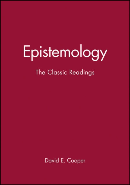 Epistemology: The Classic Readings