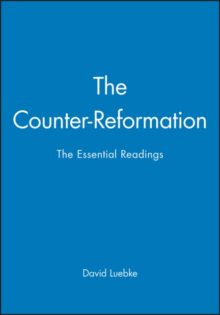 The Counter-Reformation: The Essential Readings