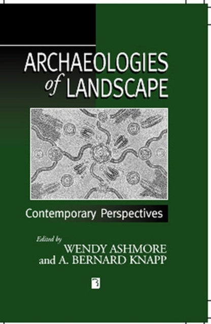 Archaeologies of Landscape: Contemporary Perspectives