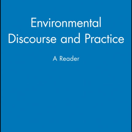 Environmental Discourse and Practice: A Reader