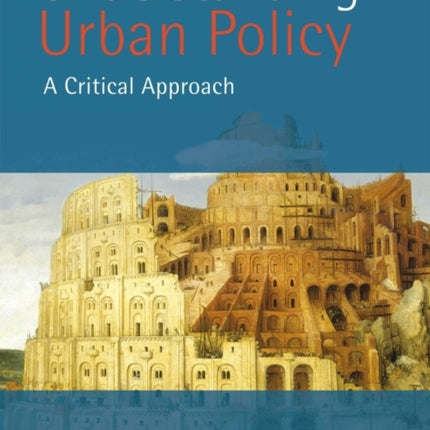 Understanding Urban Policy: A Critical Introduction