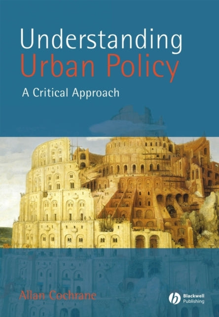 Understanding Urban Policy: A Critical Introduction