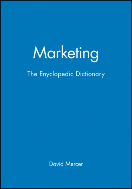 Marketing: The Enyclopedic Dictionary