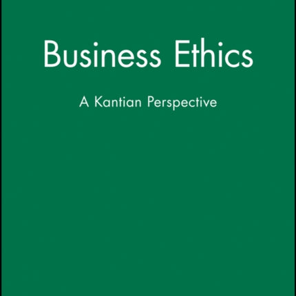 Business Ethics: A Kantian Perspective