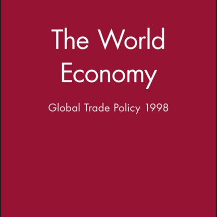 The World Economy: Global Trade Policy 1998