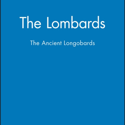 The Lombards: The Ancient Longobards