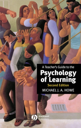 A Teachers Guide to the Psychology of Learning