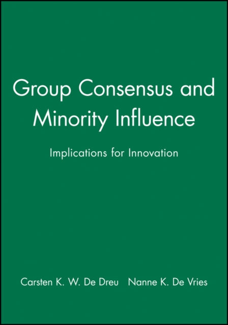 Group Consensus and Minority Influence: Implications for Innovation