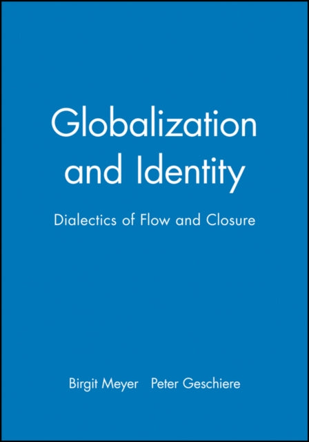 Globalization and Identity: Dialectics of Flow and Closure