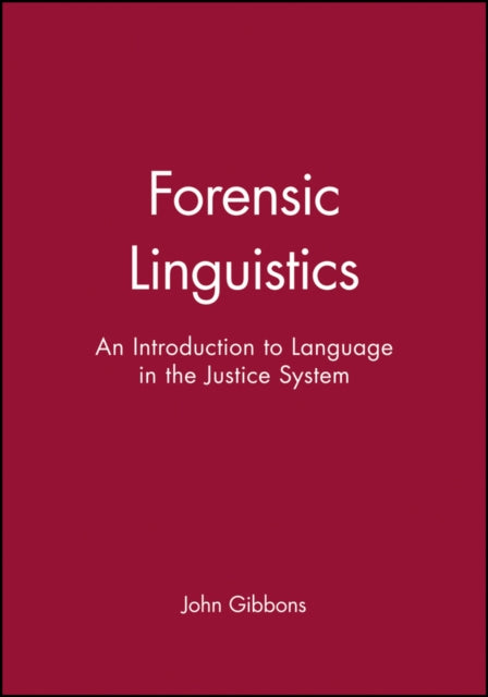 Forensic Linguistics: An Introduction to Language in the Justice System