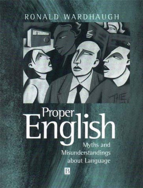 Proper English: Myths and Misunderstandings about Language