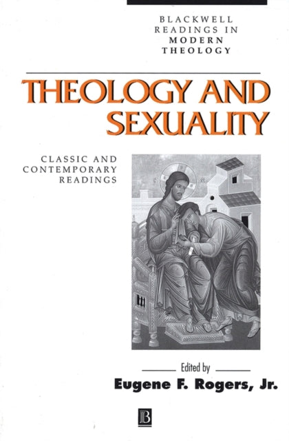 Theology and Sexuality: Classic and Contemporary Readings