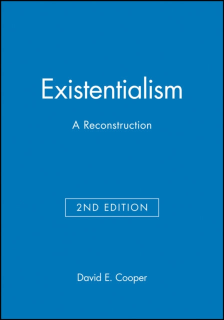 Existentialism: A Reconstruction