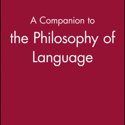 A Companion to the Philosophy of Language