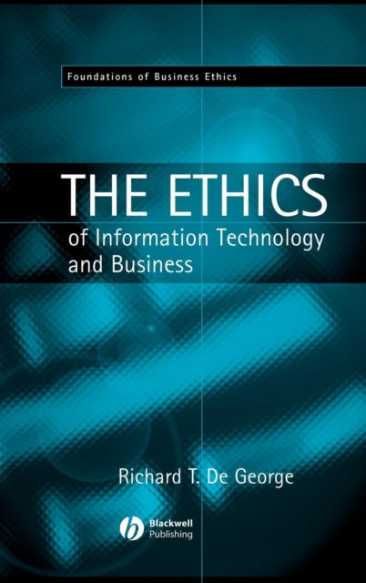 The Ethics of Information Technology and Business