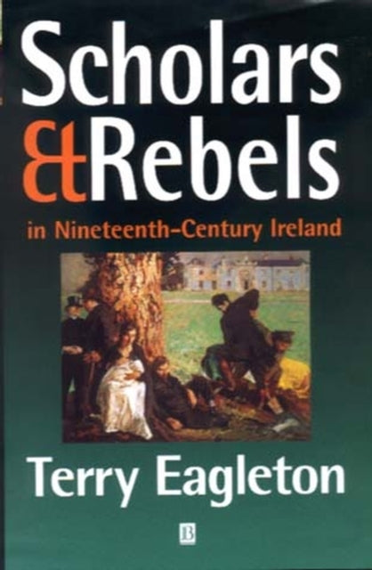 Scholars and Rebels: In Nineteenth-Century Ireland