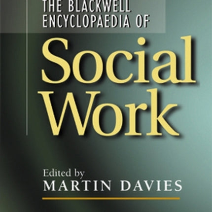 The Blackwell Encyclopedia of Social Work