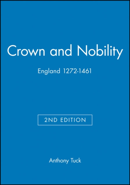 Crown and Nobility: England 1272-1461