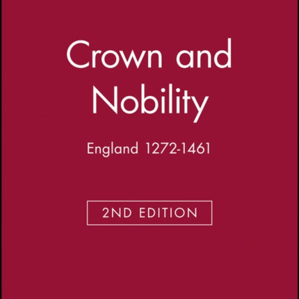 Crown and Nobility: England 1272-1461