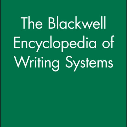 The Blackwell Encyclopedia of Writing Systems