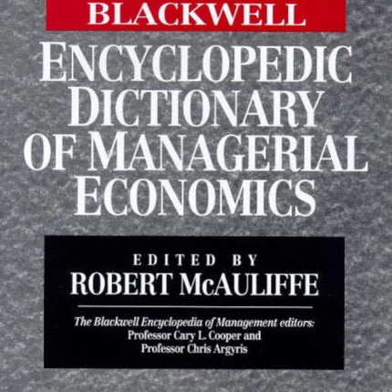 The Blackwell Encyclopedic Dictionary of Managerial Economics