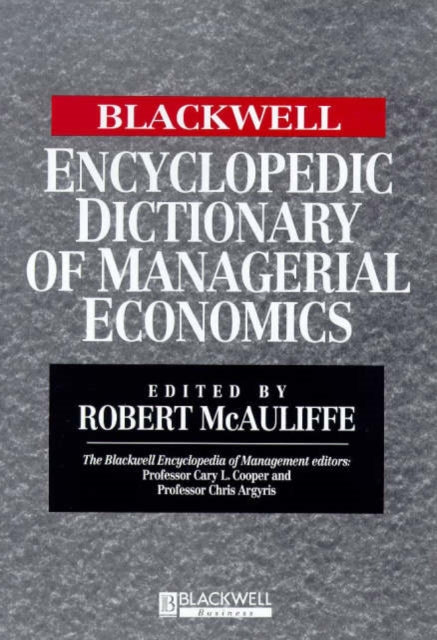 The Blackwell Encyclopedic Dictionary of Managerial Economics