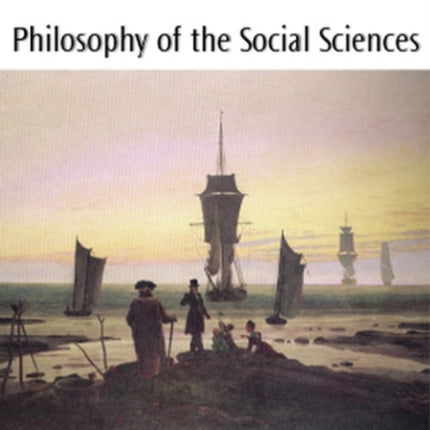 The Blackwell Guide to the Philosophy of the Social Sciences