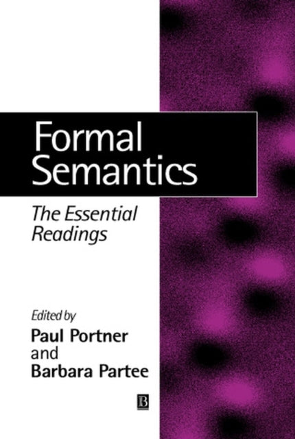 Formal Semantics: The Essential Readings