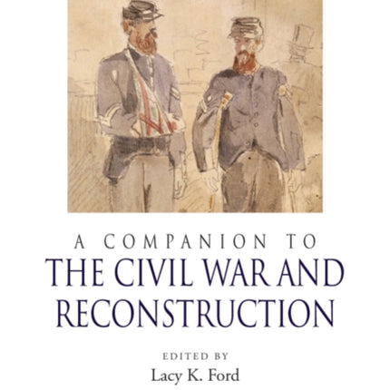 A Companion to the Civil War and Reconstruction