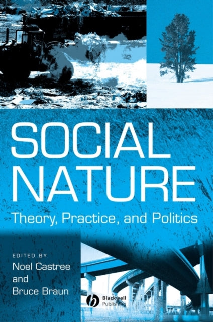 Social Nature: Theory, Practice and Politics