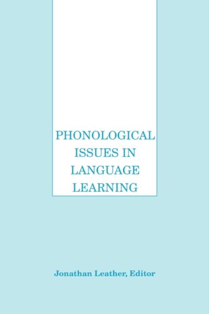 Phonological Issues in Language Learning: Volume III in the Best of Language Learning series