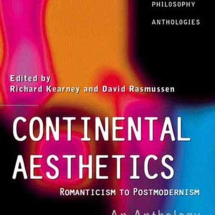 Continental Aesthetics: Romanticism to Postmodernism: An Anthology