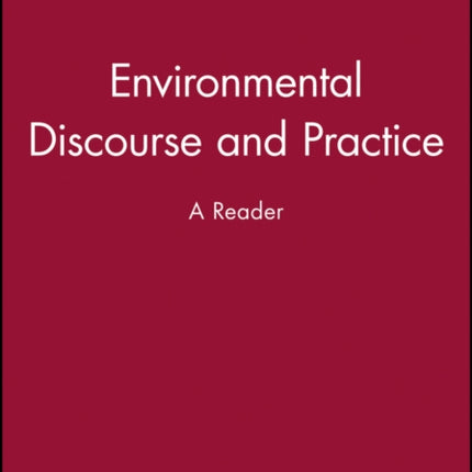 Environmental Discourse and Practice: A Reader