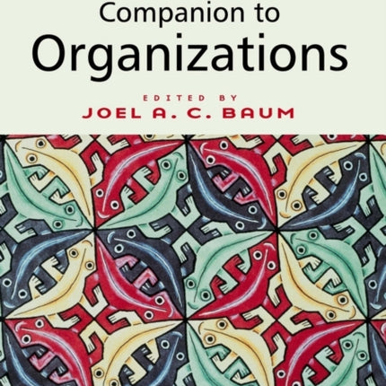 The Blackwell Companion to Organizations