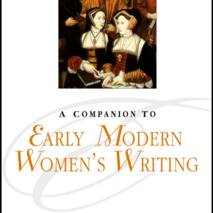 A Companion to Early Modern Womens Writing
