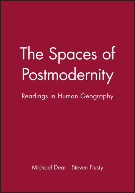 The Spaces of Postmodernity: Readings in Human Geography