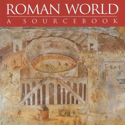 The Roman World: A Sourcebook