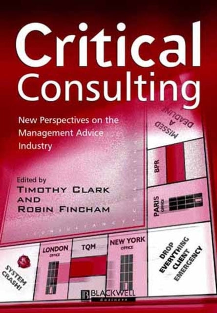 Critical Consulting: New Perspectives on the Management Advice Industry