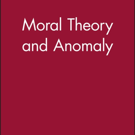Moral Theory and Anomaly