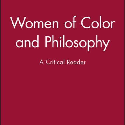 Women of Color and Philosophy: A Critical Reader