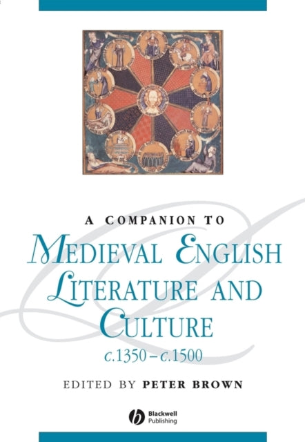 A Companion to Medieval English Literature and Culture, c.1350 - c.1500