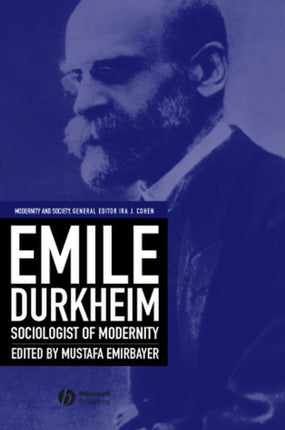 Emile Durkheim: Sociologist of Modernity