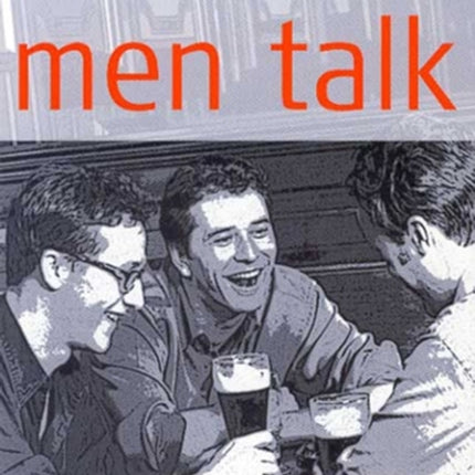 Men Talk: Stories in the Making of Masculinities