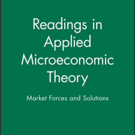 Readings in Applied Microeconomic Theory: Market Forces and Solutions