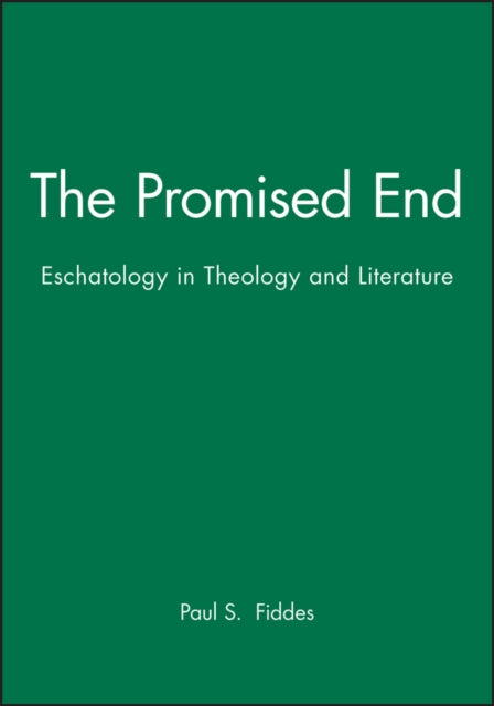 The Promised End: Eschatology in Theology and Literature