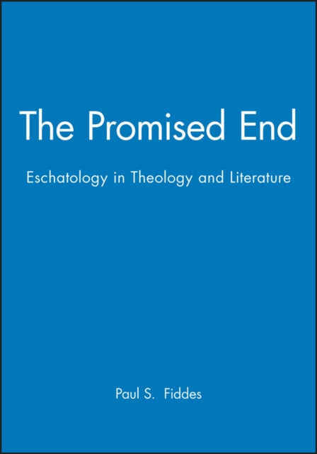 The Promised End: Eschatology in Theology and Literature