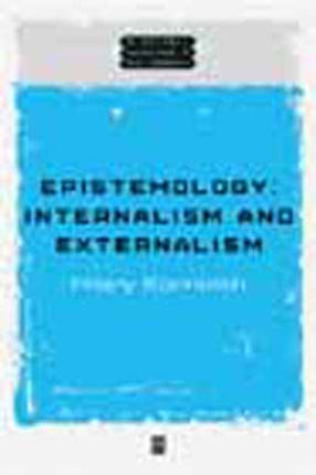 Epistemology: Internalism and Externalism