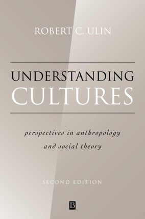 Understanding Cultures: Perspectives in Anthropology and Social Theory