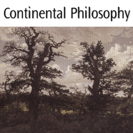 The Blackwell Guide to Continental Philosophy