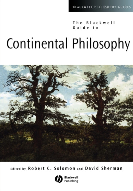 The Blackwell Guide to Continental Philosophy